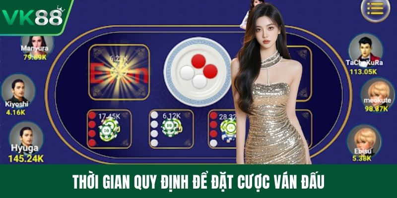 Thời gian quy định để đặt cược ván đấu